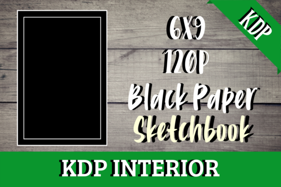 Strategic Use of Black Paper Sketchbook KDP Interior for Your Low or No Content Business